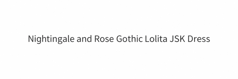 Nightingale and Rose Gothic Lolita JSK dress