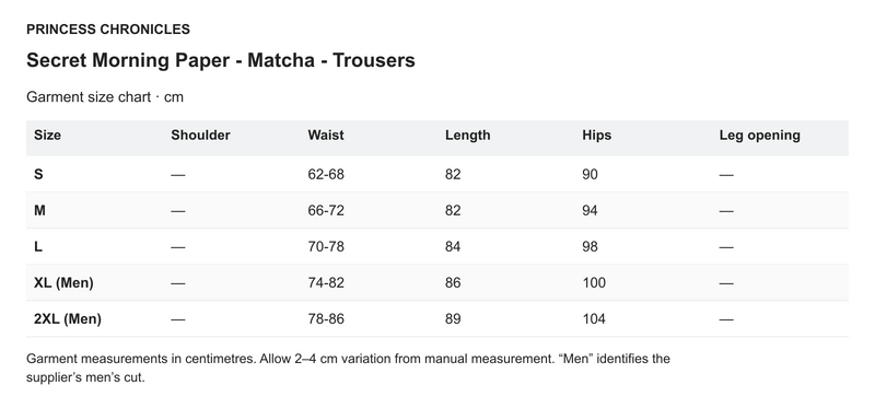 Princess Chronicles Secret Morning Paper - Matcha - Trousers - English garment measurements in centimetres
